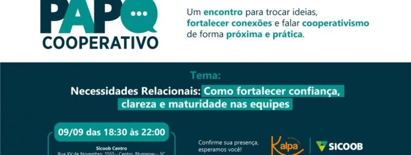 Evento: Papo Cooperativo | Necessidades Relacionais - SICOOB & Kalpa Marketing