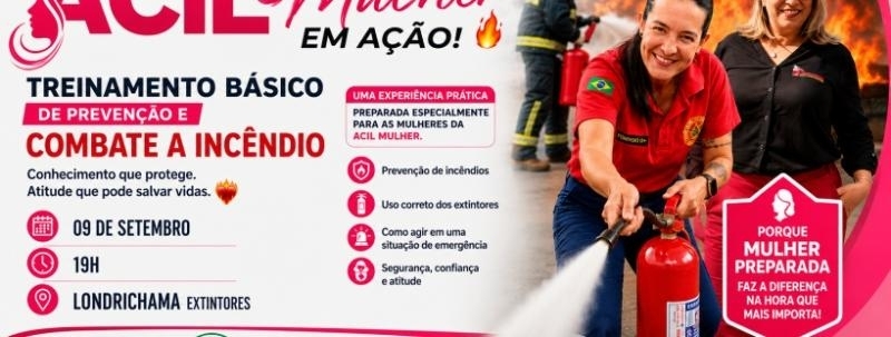 Evento: ACIL MULHER EM AÇÃO! TREINAMENTO BÁSICO DE PREVENÇÃO E COMBATE A INCÊNDIO