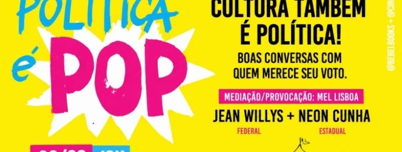 Evento: Política é Pop #01 | Circo Caju com os candidatos Jean Willys e Neon Cunha