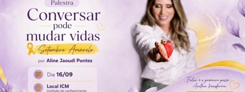SETEMBRO AMARELO - CONVERSAR PODE MUDAR VIDAS