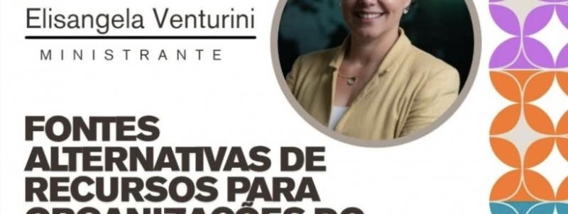 Evento: CAPACITAÇÃO EM FONTES ALTERNATIVAS DE RECURSOS PARA ORGANIZAÇÕES DO 3º SETOR