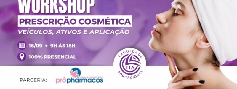Wokshop de Prescrição Cosmética: Veículos, Ativos e Aplicações