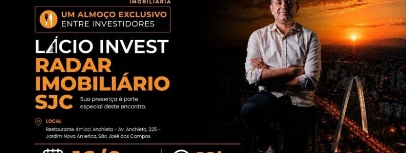 Evento: Lácio Invest - Radar Imobiliário SJC