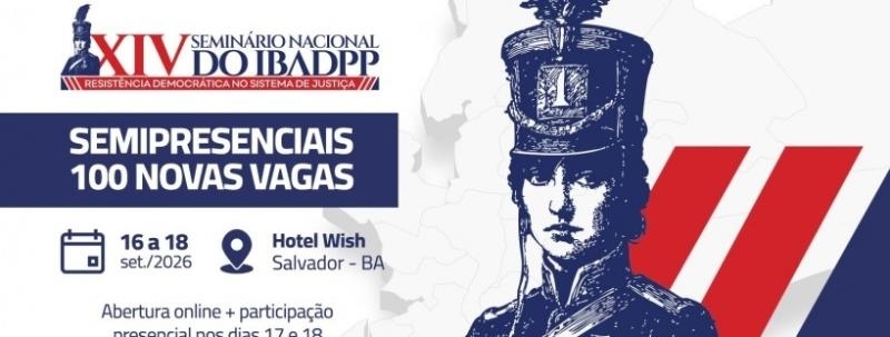 XIV SEMINÁRIO NACIONAL DO IBADPP - SEMIPRESENCIAL