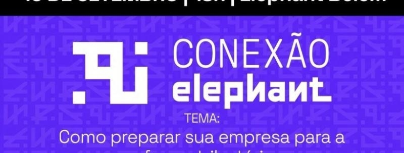 Evento: Conexão Elephant: Como preparar sua empresa para a Reforma Tributária
