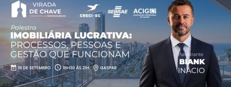 Evento: IMOBILIÁRIA LUCRATIVA: PROCESSOS, PESSOAS E GESTÃO QUE FUNCIONAM, COM BIANK INÁCIO