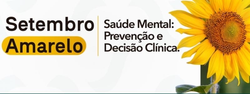 Setembro Amarelo | Saúde Mental: Prevenção e Decisão Clínica