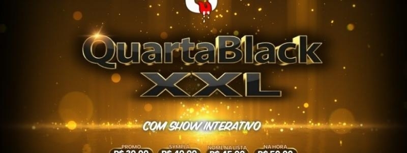 Evento: QUARTA BLACK XXL