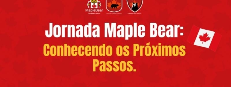 Evento: Jornada Maple Bear: Conhecendo os Próximos Passos