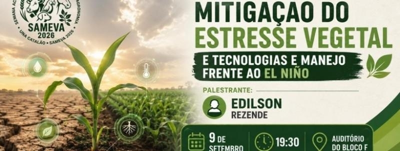 Palestra - Mitigação do Estresse Vegetal: Tecnologias e Manejo Frente ao El Niño