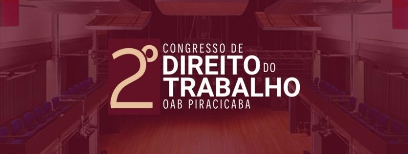 Evento: 2º Congresso de Direito do Trabalho OAB Piracicaba