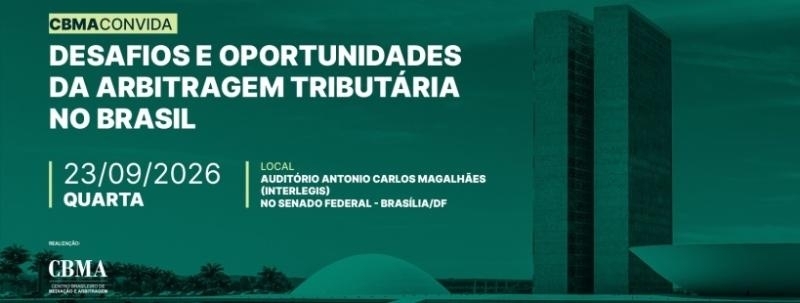 Evento: CBMA Convida: Desafios e oportunidades da Arbitragem Tributária no Brasil