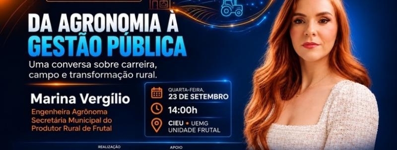 Evento: Da Agronomia á Gestão Pública com Marina Vergílio