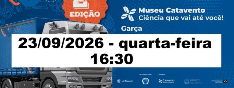 Evento: Carreta Museu Catavento 16:30