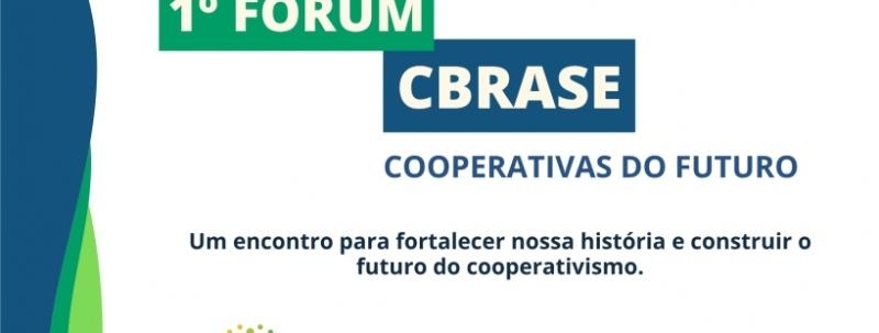 Evento: 1º Fórum Cbrase - Cooperativas do Futuro