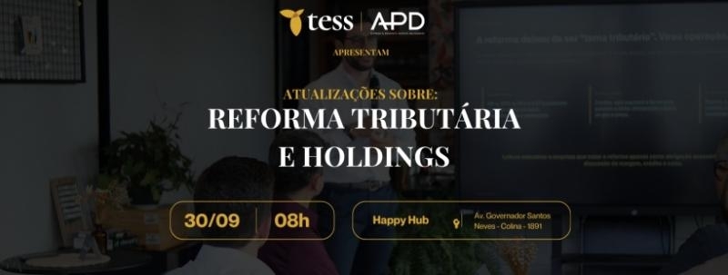 Evento: Atualizações sobre: Reforma Tributária e Holdings