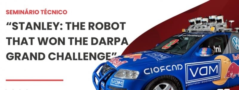 Seminário Técnico: "Stanley: The Robot that Won the Darpa Grand Challenge"