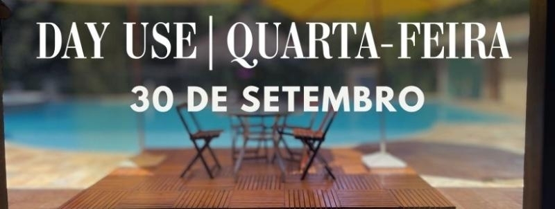 Evento: Day Use Quarta-feira 30 de Setembro de 2026.
