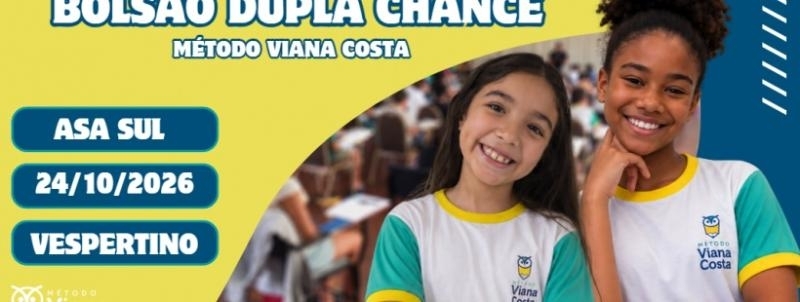 Evento: Bolsão dupla chance - Método Viana Costa | Bolsas de até 100% | Asa Sul