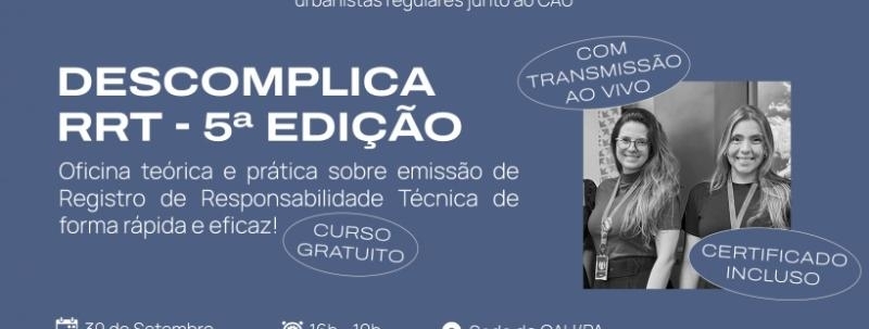 Descomplica RRT - 5ª edição: oficina prática sobre registro de responsabilidade técnica