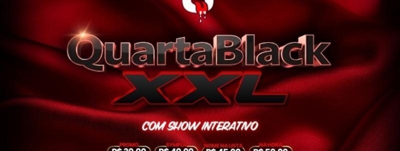 Evento: QUARTA BLACK XXL