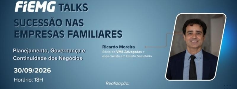 FIEMG Talks: Sucessão nas Empresas Familiares