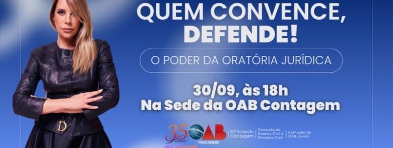 Evento: Quem convence, defende: o poder da oratória jurídica