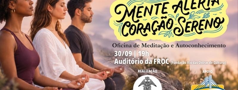 Evento: MENTE ALERTA, CORAÇÃO SERENO - Práticas de Meditação e Autoconhecimento para o Dia a Dia