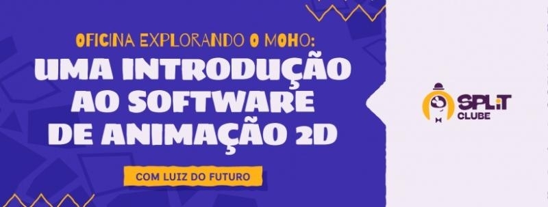 Oficina Explorando o Moho: Uma Introdução ao Software de Animação 2D