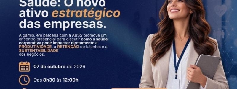 Evento: Saúde: O Novo Ativo Estratégico das Empresas