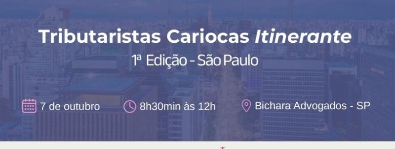 Evento: Tributaristas Cariocas Itinerante - 1ª  Edição - São Paulo