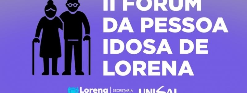 II FÓRUM DA PESSOA IDOSA DE LORENA