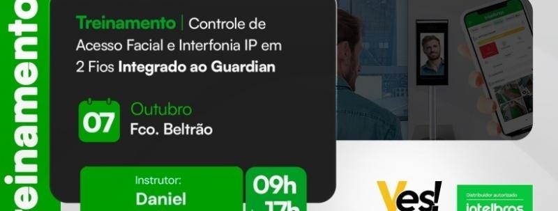 Evento: TREINAMENTO | Controle de Acesso Facial e Interfonia IP em 2 Fios Integrado ao Guardian