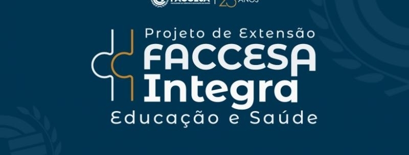 Evento: PROJETO DE EXTENSÃO: FACCESA INTEGRA EDUCAÇÃO E SAÚDE 2026.2