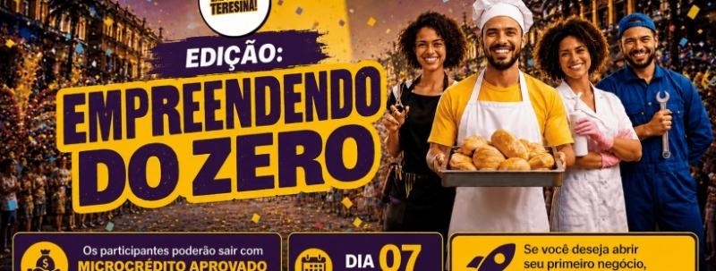 Evento: EMPREENDE TERESINA - EMPREENDENDO DO ZERO