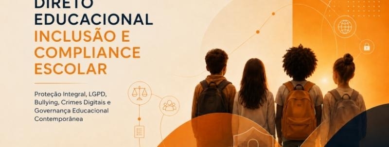 DIREITO EDUCACIONAL, INCLUSÃO E COMPLIANCE ESCOLAR