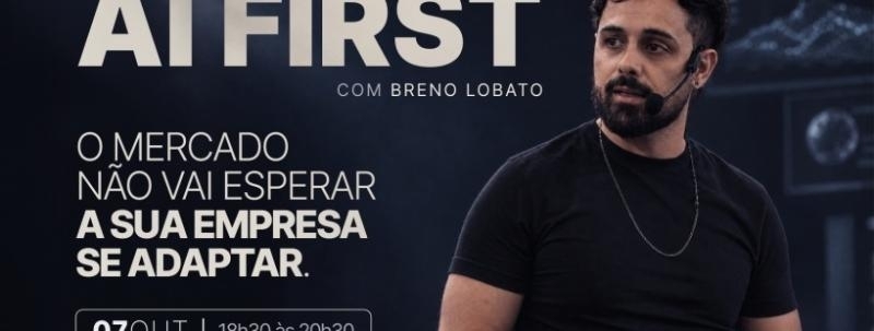 Evento: [T27] AI FIRST  O MERCADO NÃO VAI ESPERAR SUA EMPRESA SE ADAPTAR