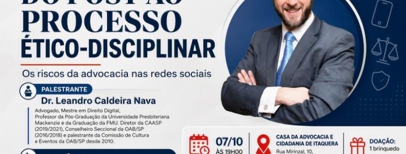 Evento: Do Post ao Processo Ético-Disciplinar: os riscos da advocacia nas redes sociais