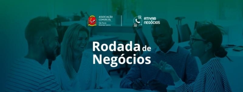 Rodada de Negócios - Ativar Negócios - Distrital Centro