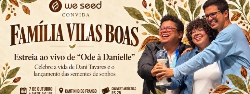 We Seed apresenta Família Vilas Boas