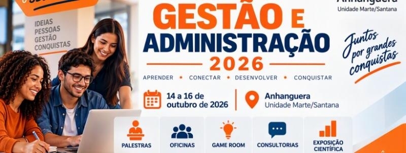 Evento: SEMANA DE GESTÃO E ADMINISTRAÇÃO - Anhanguera  Unidade Marte/Santana