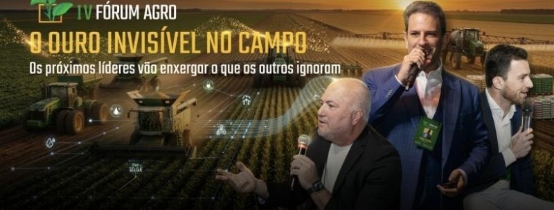 Evento: 4º Fórum Agro - O Ouro Invisível no Campo