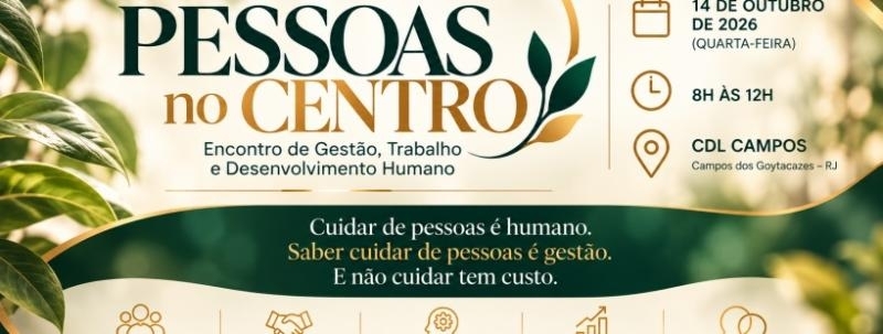 PESSOAS NO CENTRO Encontro de Gestão, Trabalho e Desenvolvimento Humano