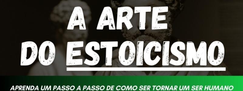 Evento: A ARTE DO ESTOICISMO - MAESTRIA EMOCIONAL (COM CERTIFICAÇÃO)