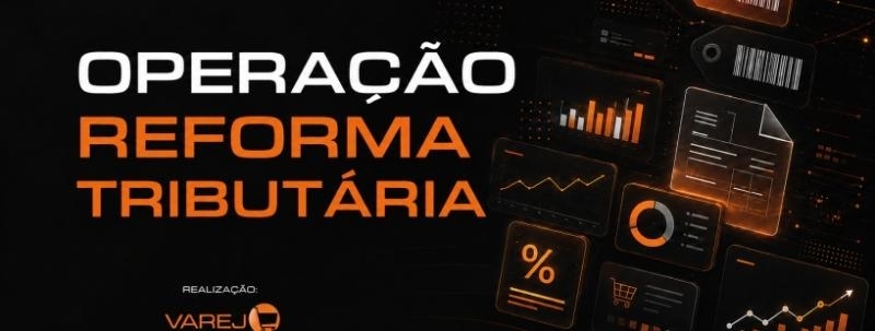 Evento: Operação Reforma Tributária - Edição Sorocaba