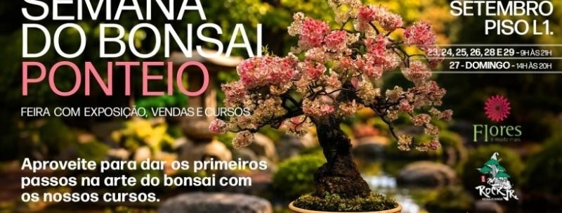 Evento: Semana do Bonsai Ponteio - Exposição e Workshop - De 23 a 29 de setembro