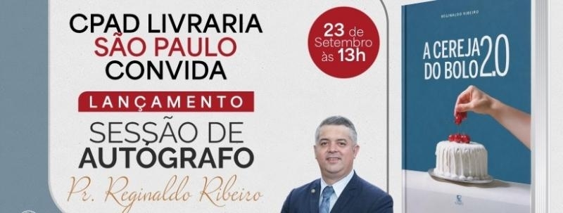 Evento: CPAD CONVIDA SÃO PAULO - LANÇAMENTO E SESSÃO DE AUTÓGRAFOS