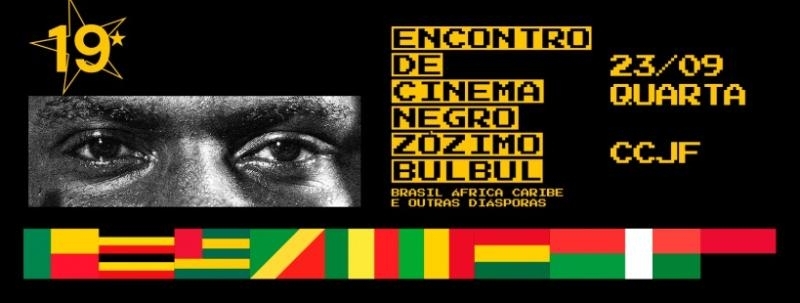 Evento: 23/09 - Encontro de Cinema Negro Zózimo Bulbul - 19ª Edição CCJF