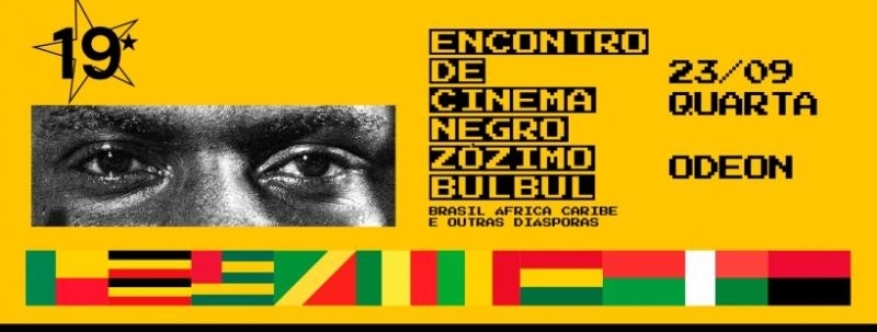 23/09 - Encontro de Cinema Negro Zózimo Bulbul - 19ª Edição ODEON