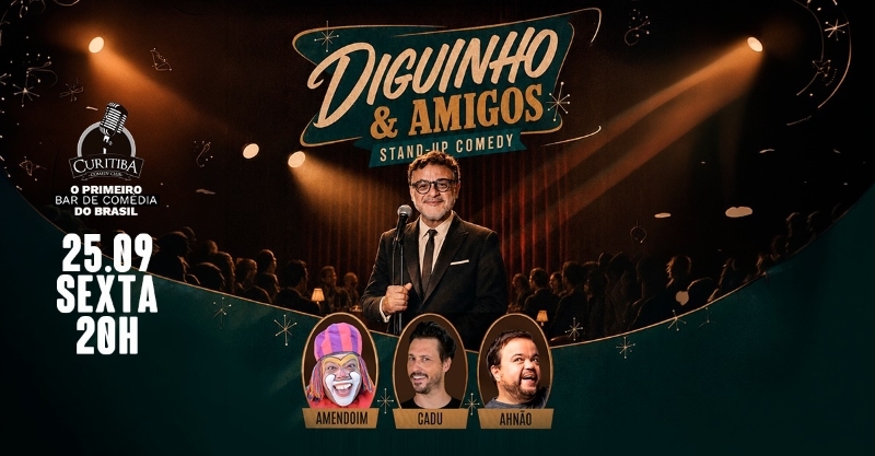 Evento: DIGUINHO E AMIGOS (PALHAÇO AMENDOIM , CADU SCHEFFER E CLAUDINHO CASTRO) - STAND UP COMEDY